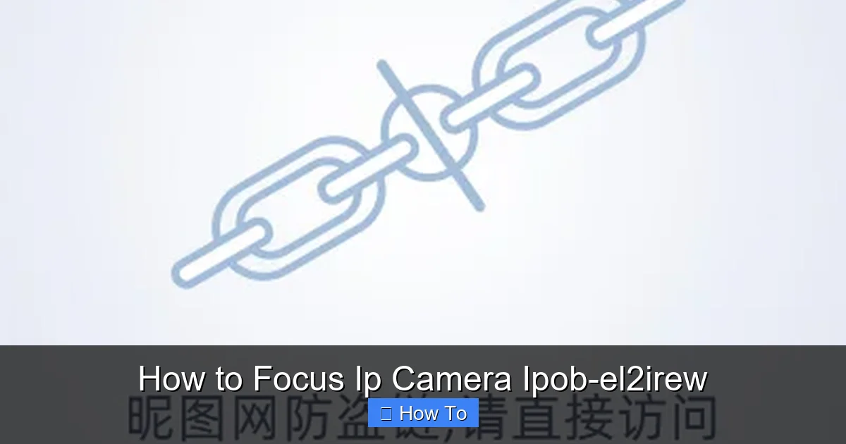 How to Focus Ip Camera Ipob-el2irew