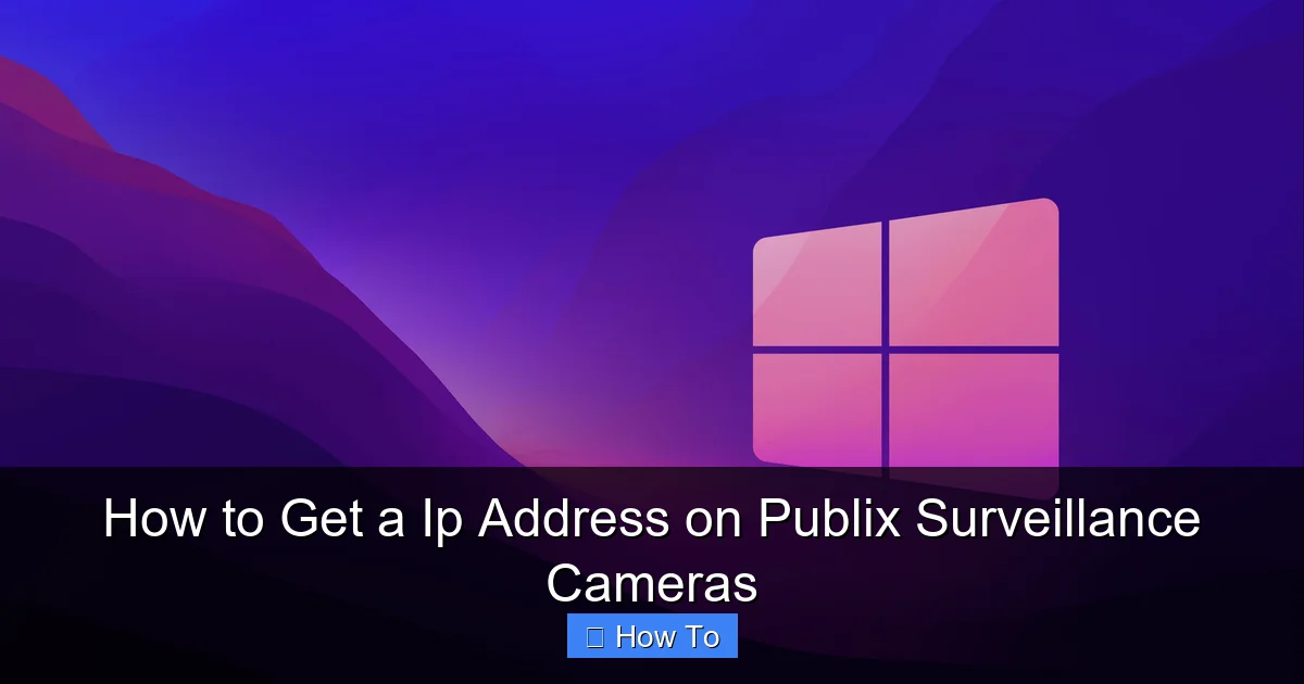 How to Get a Ip Address on Publix Surveillance Cameras