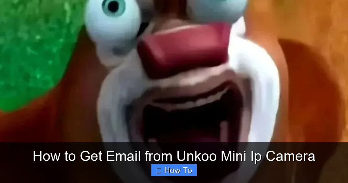 How to Get Email from Unkoo Mini Ip Camera