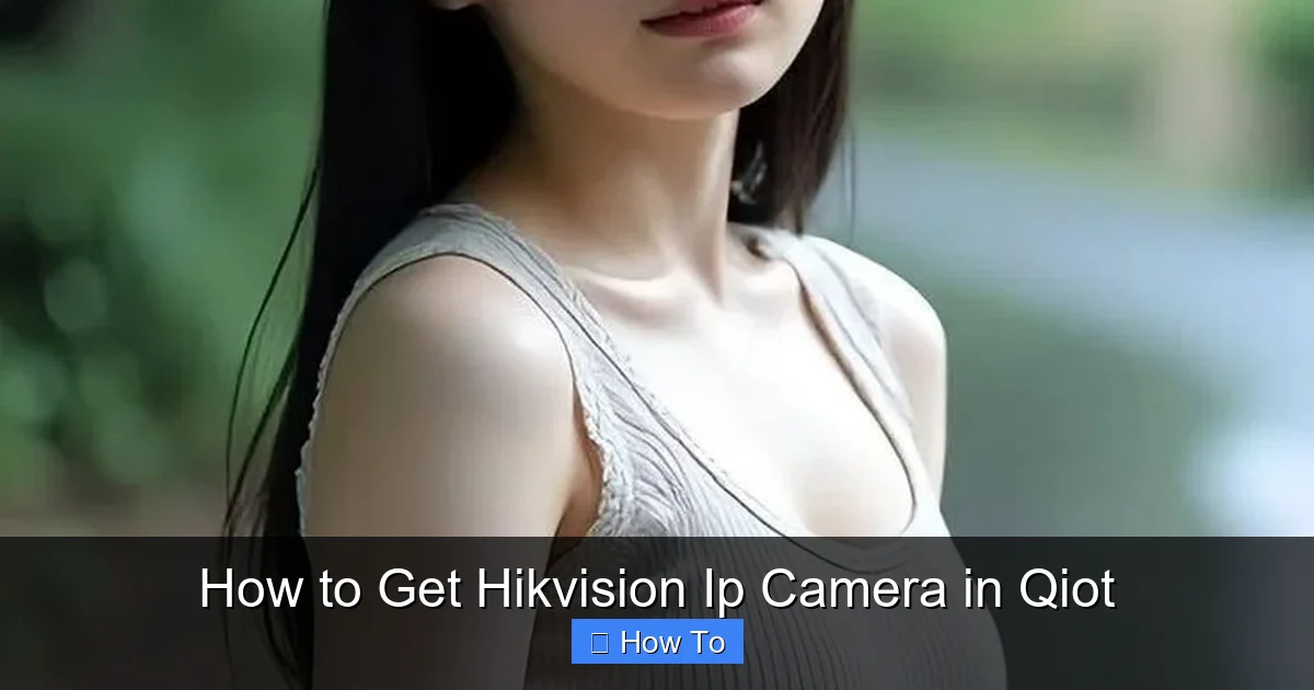 How to Get Hikvision Ip Camera in Qiot