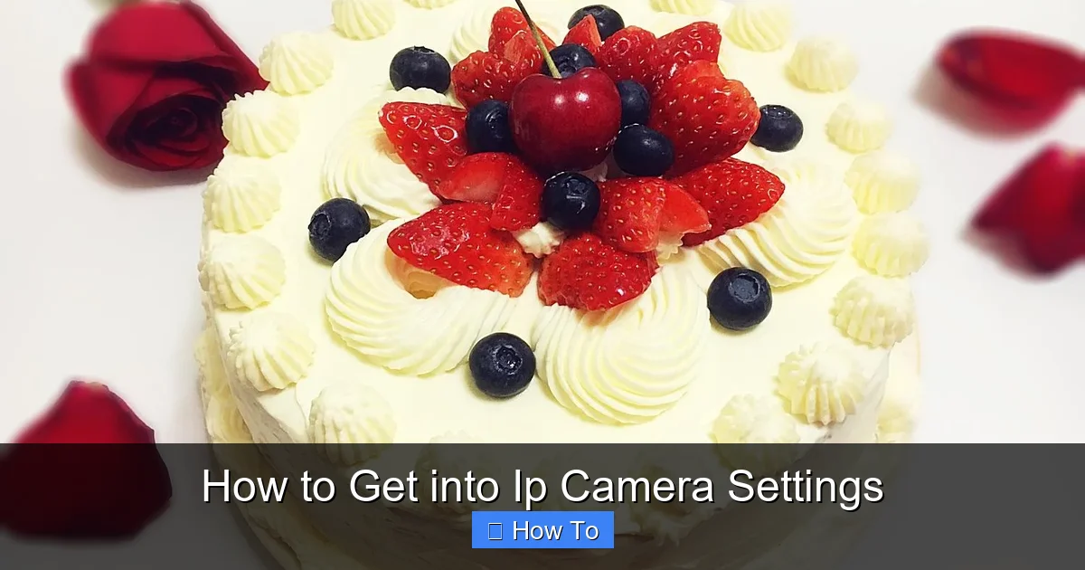How to Get into Ip Camera Settings