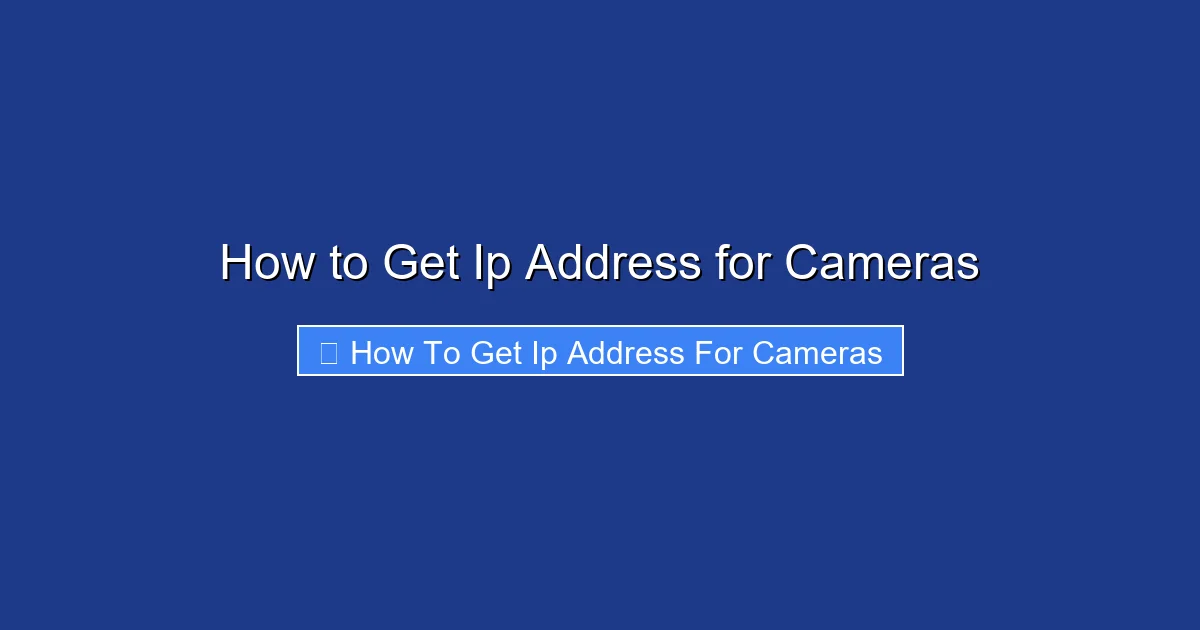 How to Get Ip Address for Cameras