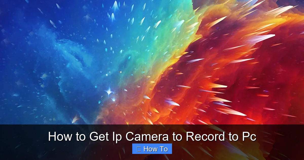 How to Get Ip Camera to Record to Pc