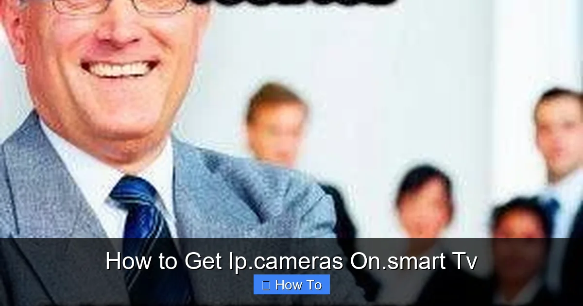 How to Get Ip.cameras On.smart Tv