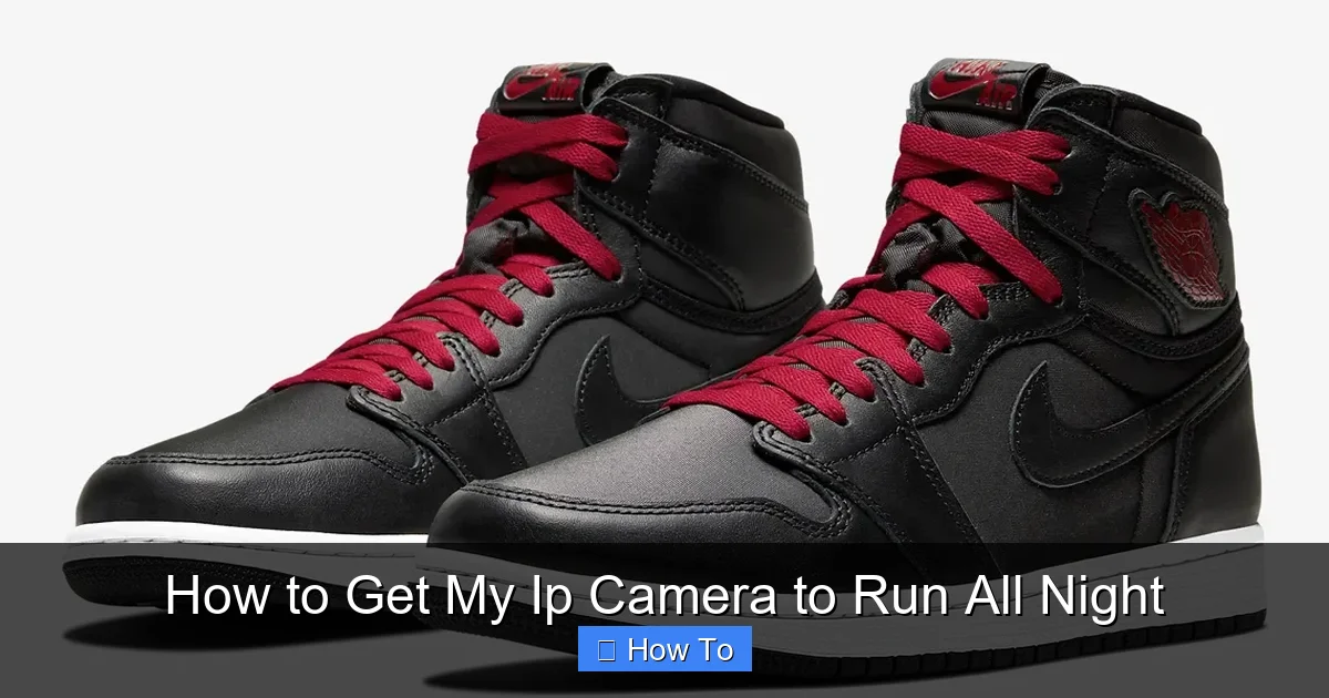How to Get My Ip Camera to Run All Night