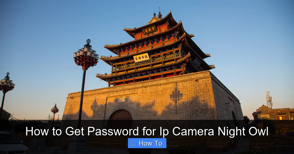 How to Get Password for Ip Camera Night Owl