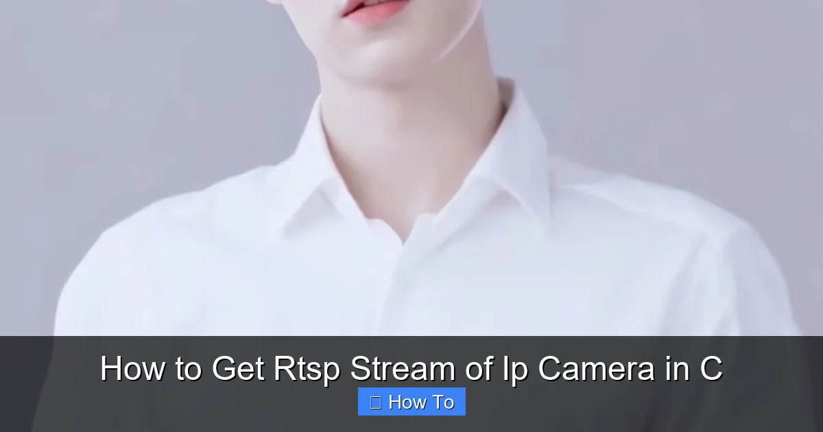 How to Get Rtsp Stream of Ip Camera in C