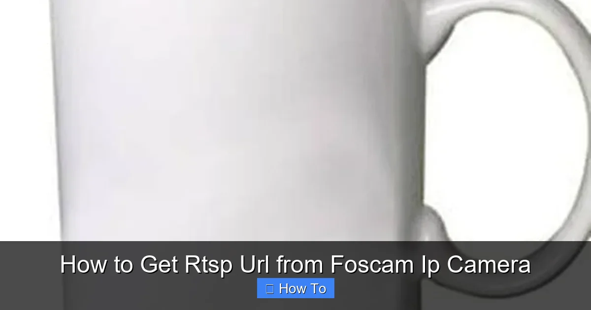 How to Get Rtsp Url from Foscam Ip Camera