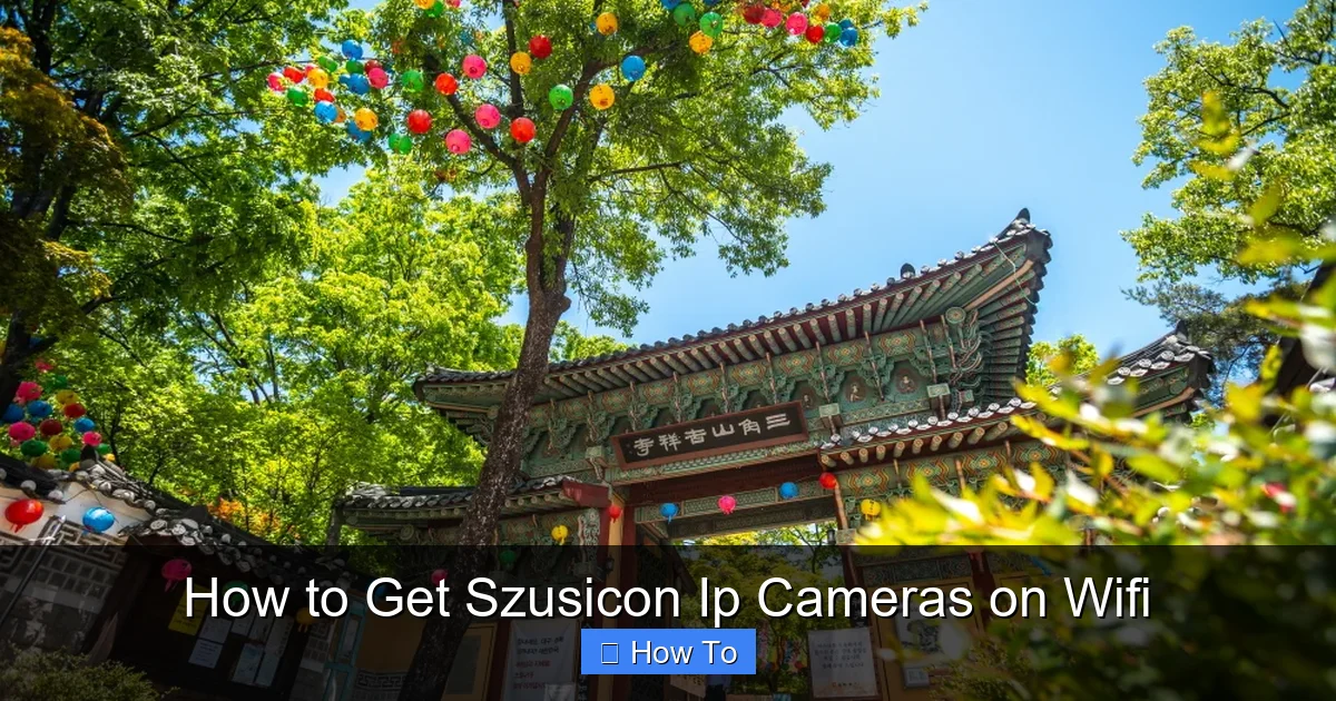 How to Get Szusicon Ip Cameras on Wifi