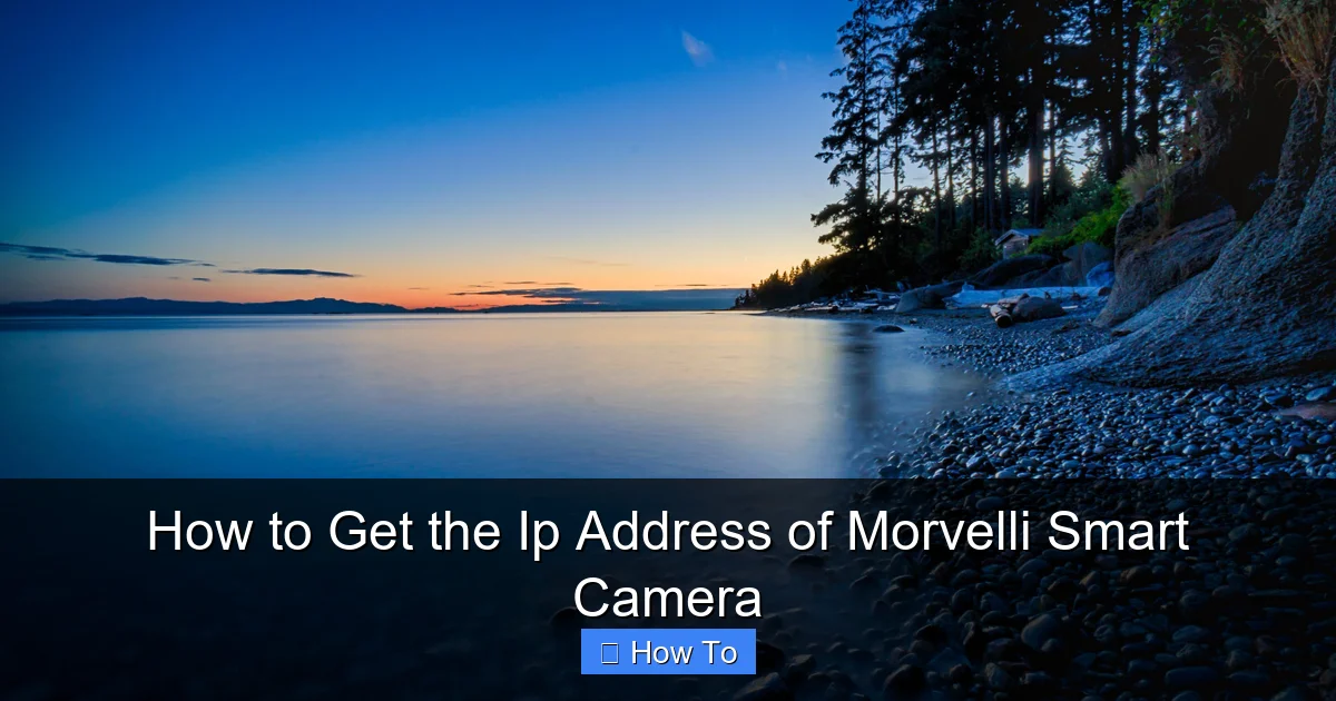 How to Get the Ip Address of Morvelli Smart Camera
