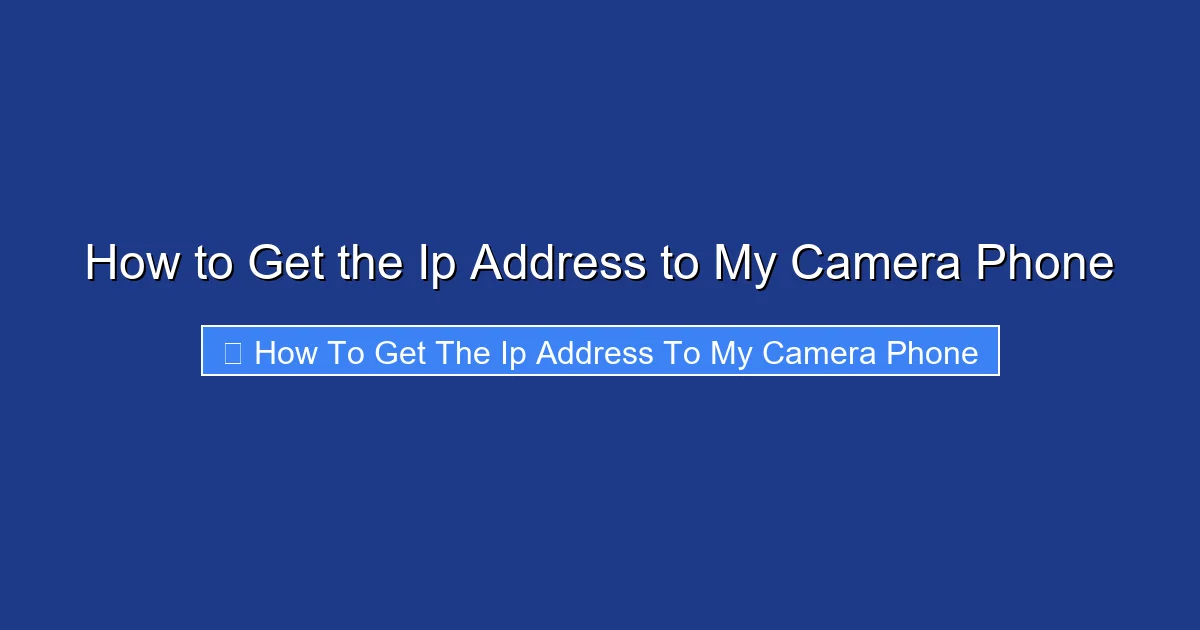How to Get the Ip Address to My Camera Phone