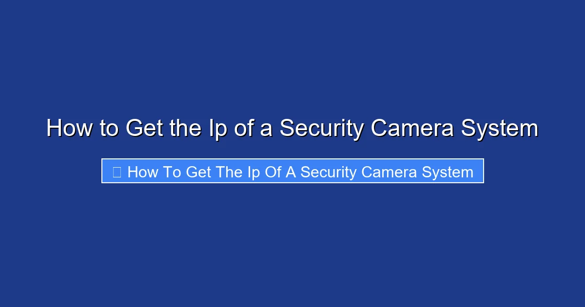 How to Get the Ip of a Security Camera System