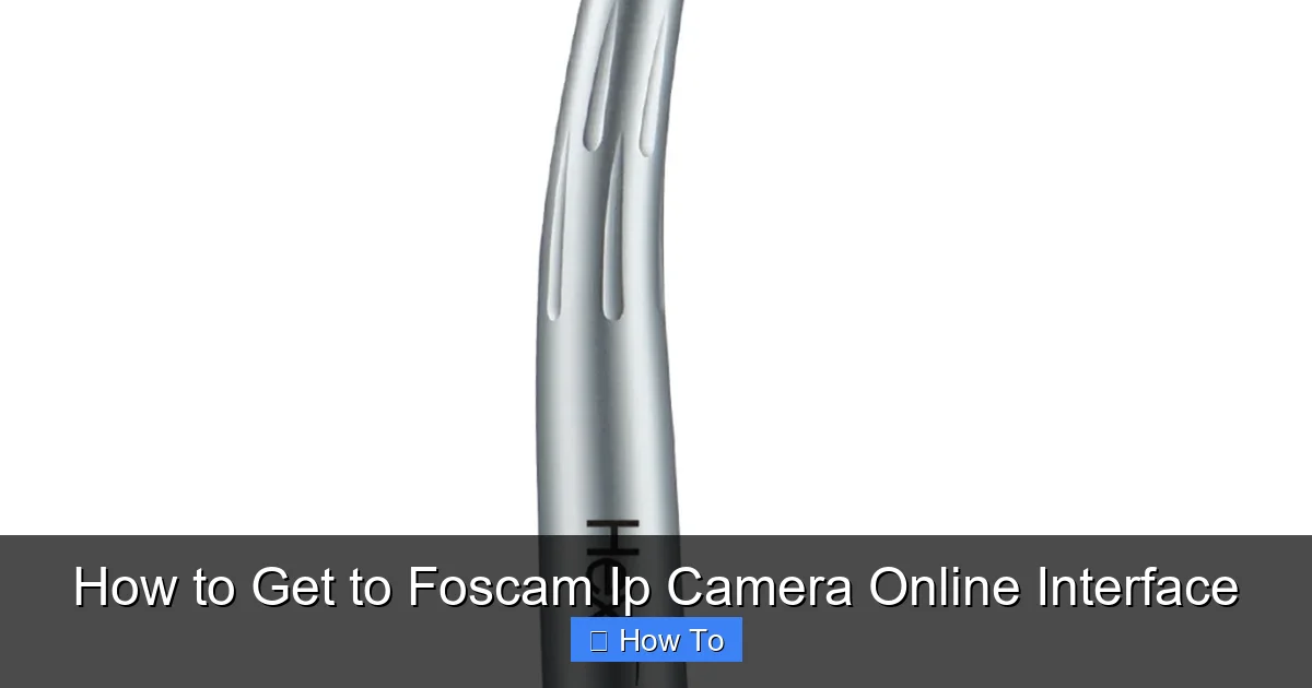 How to Get to Foscam Ip Camera Online Interface