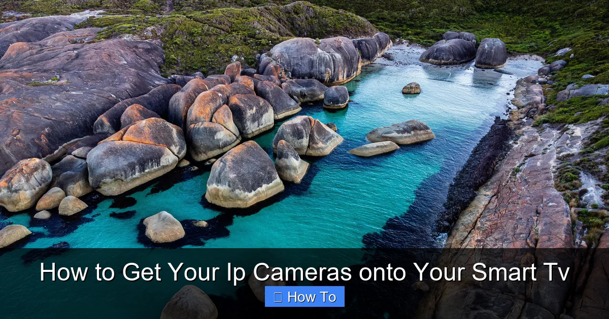 How to Get Your Ip Cameras onto Your Smart Tv