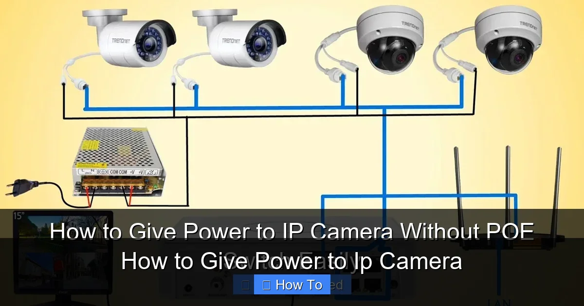 How to Give Power to Ip Camera