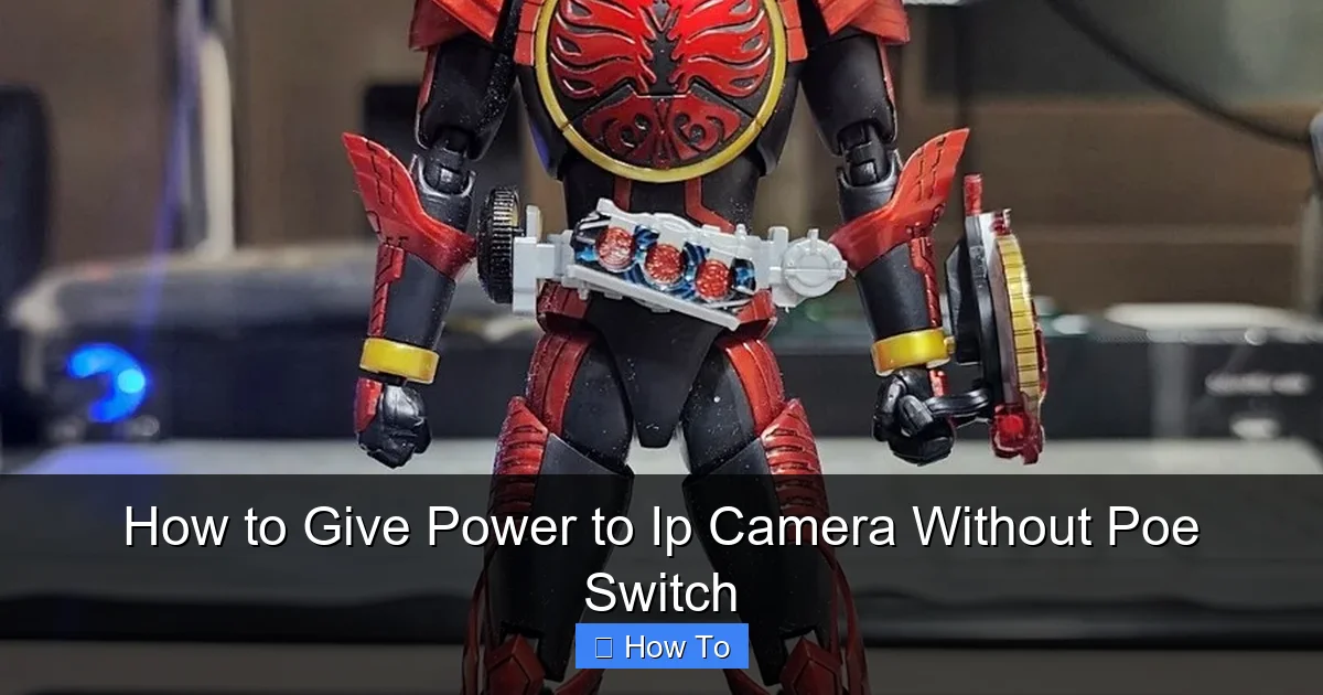 How to Give Power to Ip Camera Without Poe Switch