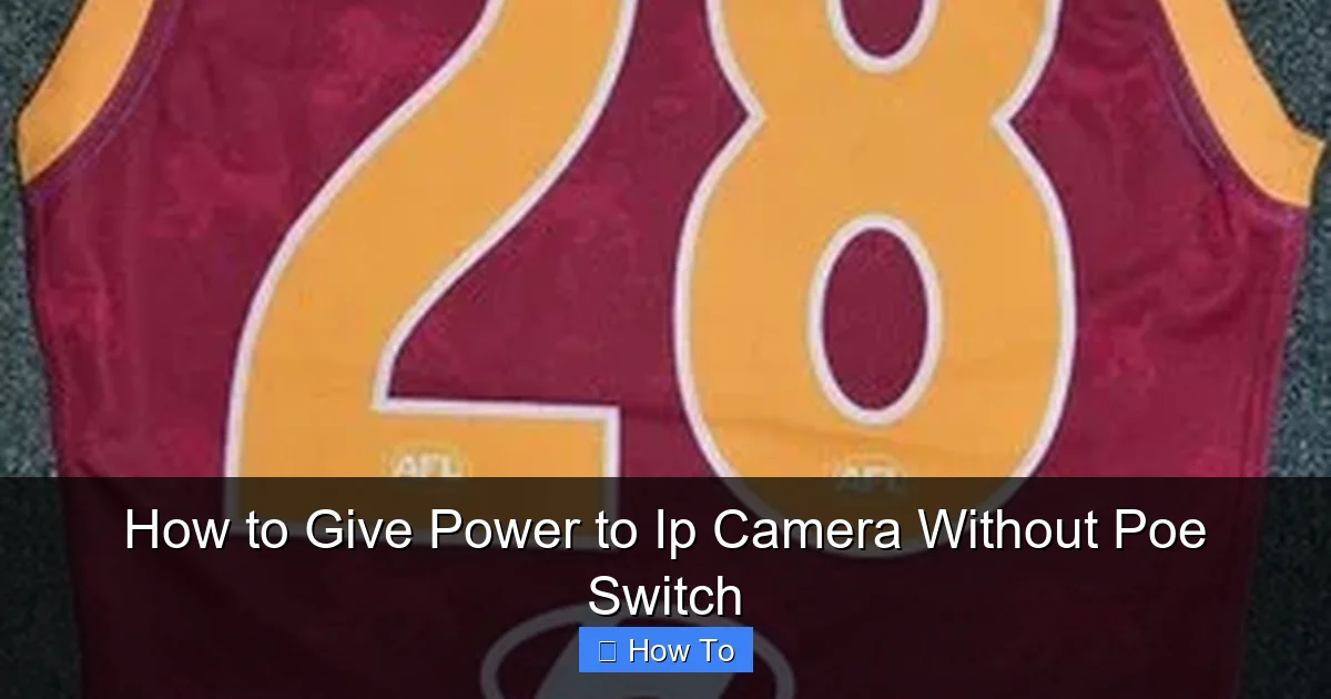 How to Give Power to Ip Camera Without Poe Switch