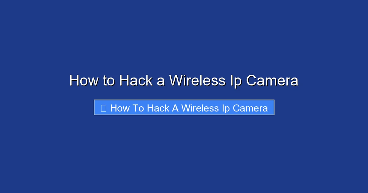 How to Hack a Wireless Ip Camera