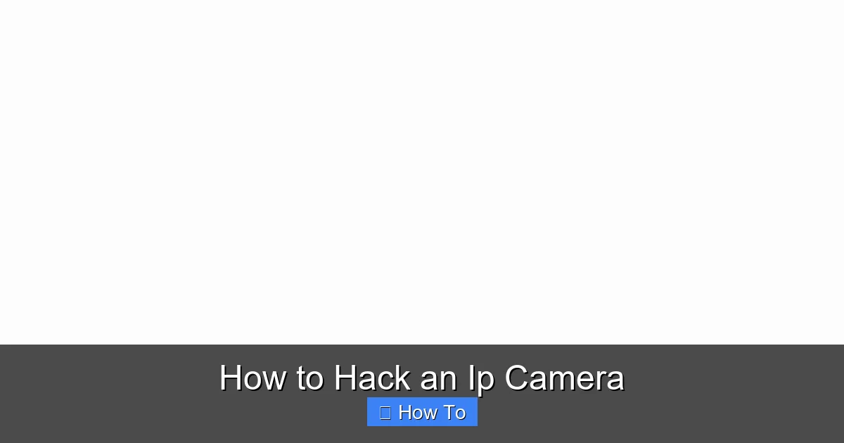 How to Hack an Ip Camera