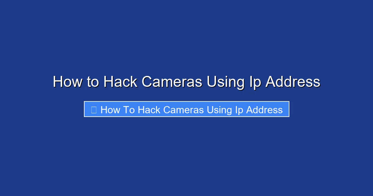 How to Hack Cameras Using Ip Address