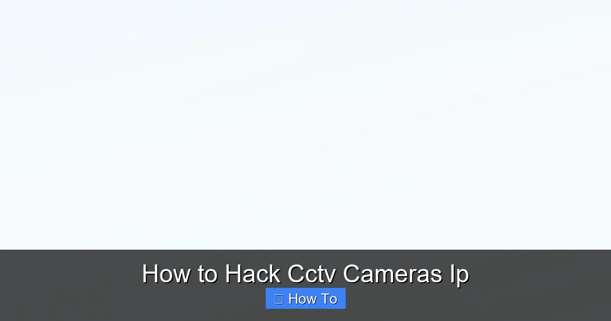 How to Hack Cctv Cameras Ip