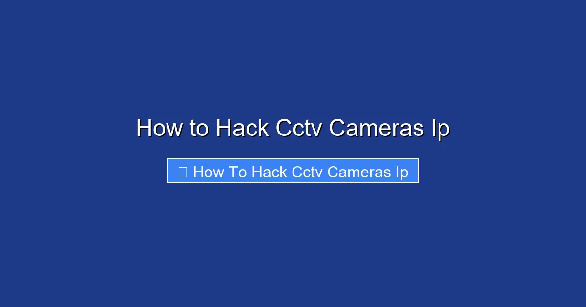 How to Hack Cctv Cameras Ip