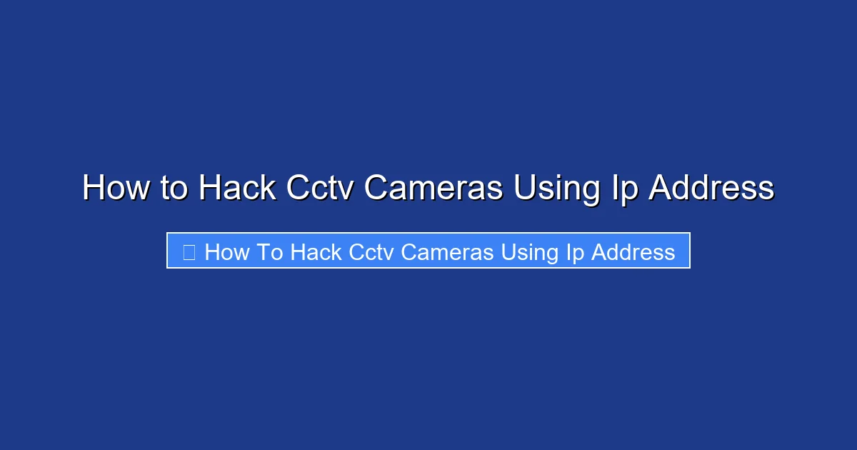 How to Hack Cctv Cameras Using Ip Address