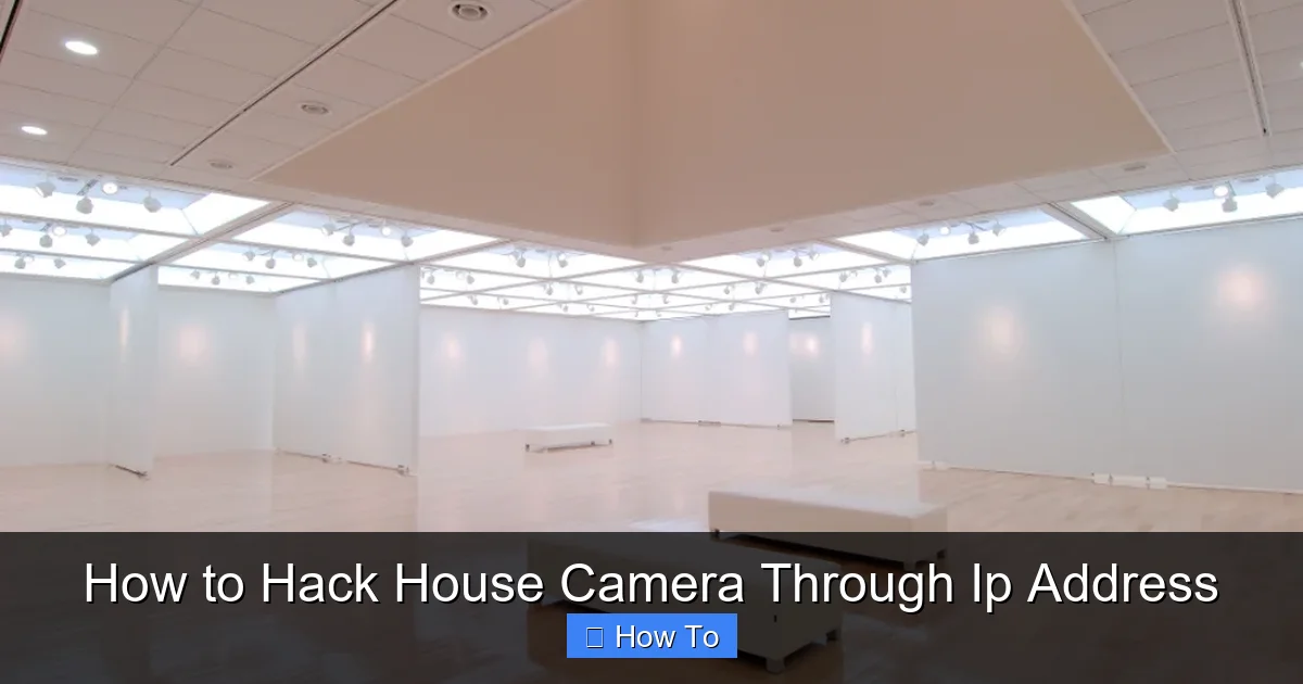 How to Hack House Camera Through Ip Address