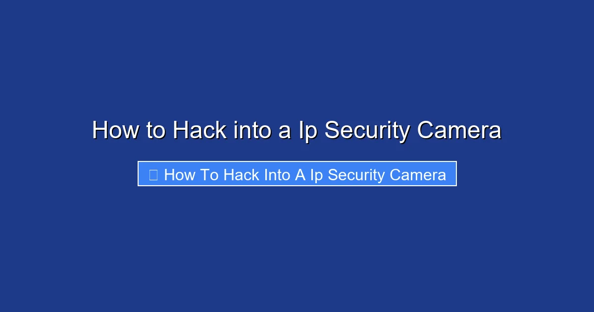 How to Hack into a Ip Security Camera