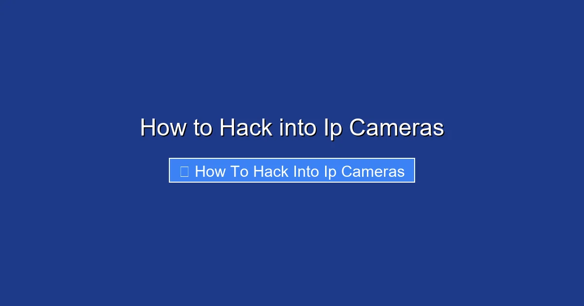 How to Hack into Ip Cameras