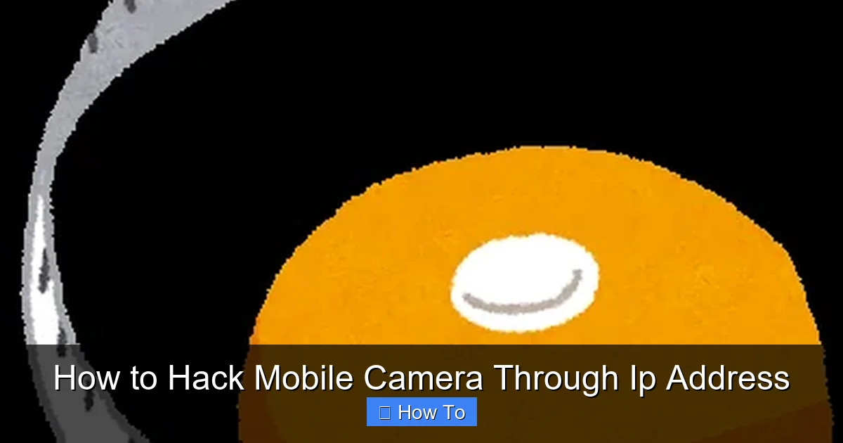 How to Hack Mobile Camera Through Ip Address