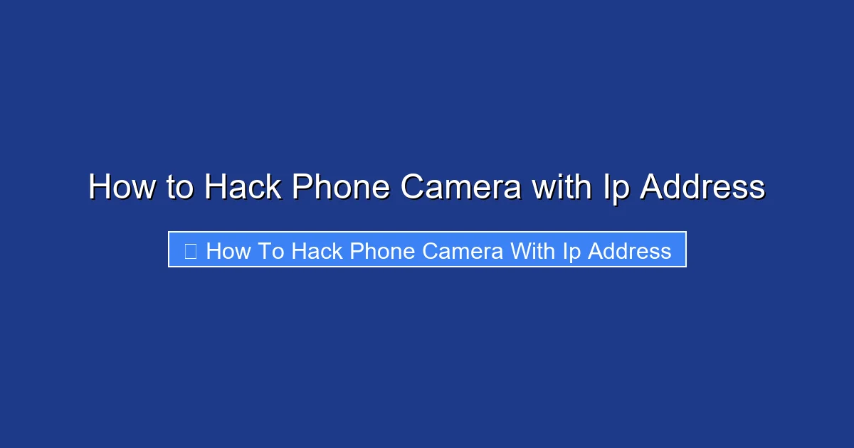 How to Hack Phone Camera with Ip Address
