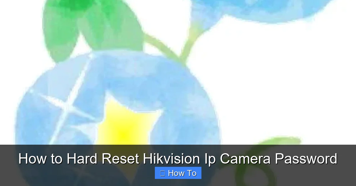 How to Hard Reset Hikvision Ip Camera Password