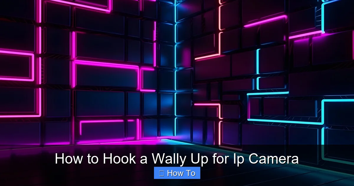 How to Hook a Wally Up for Ip Camera