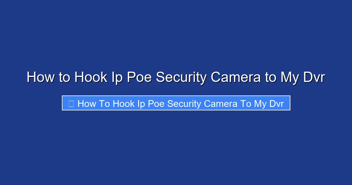 How to Hook Ip Poe Security Camera to My Dvr