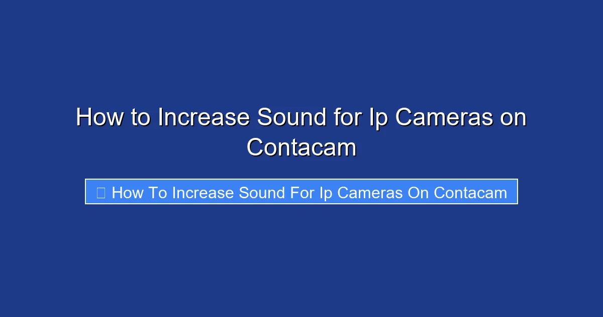 How to Increase Sound for Ip Cameras on Contacam