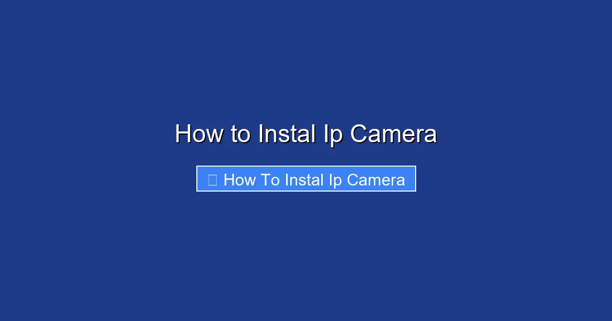 How to Instal Ip Camera