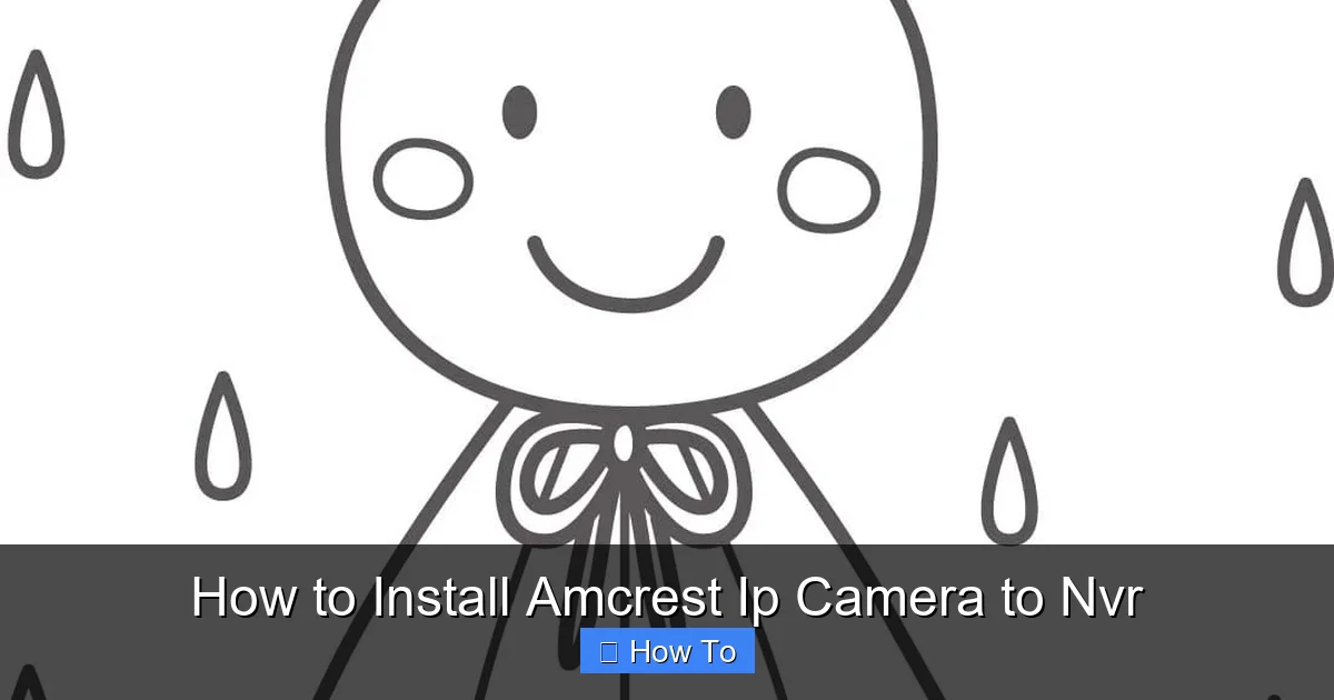 How to Install Amcrest Ip Camera to Nvr