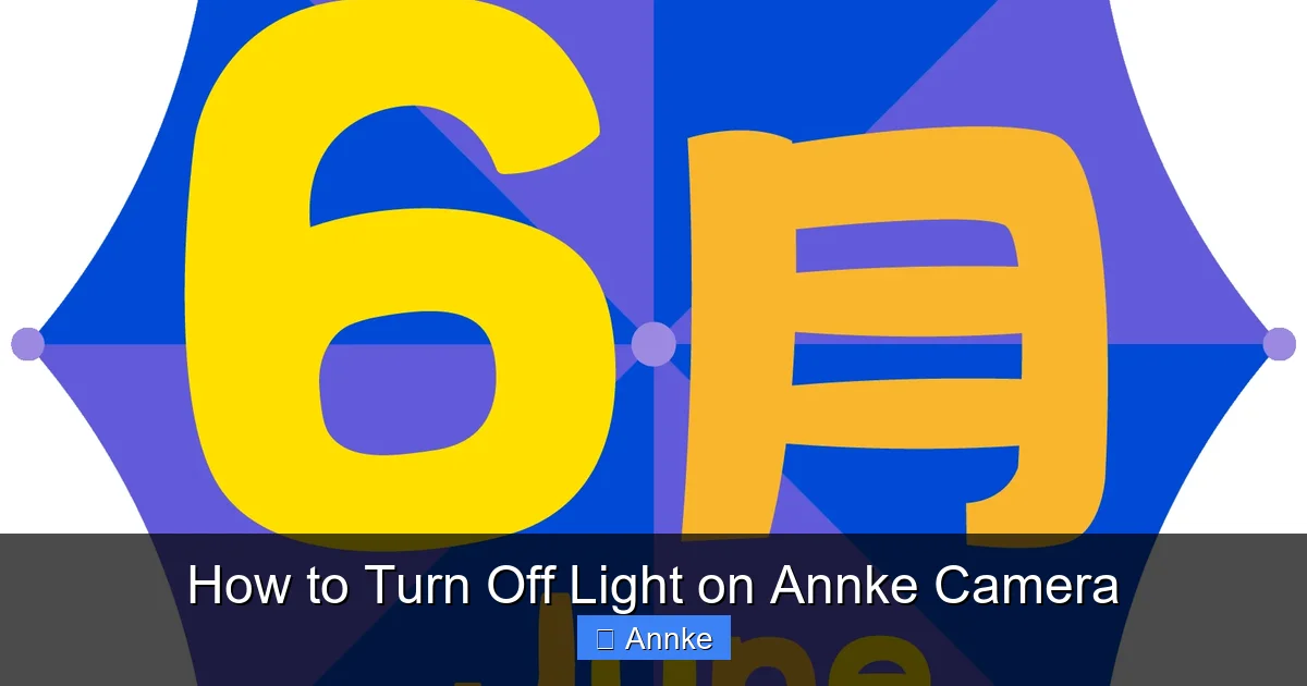 How to Turn Off Light on Annke Camera