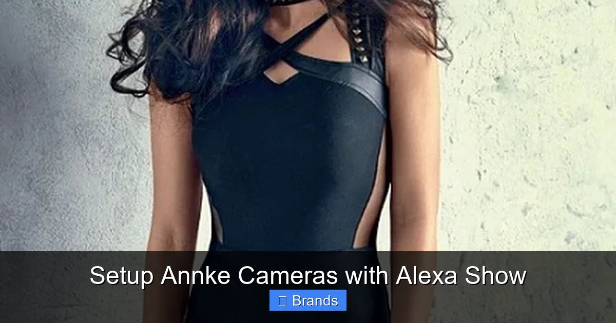 Setup Annke Cameras with Alexa Show