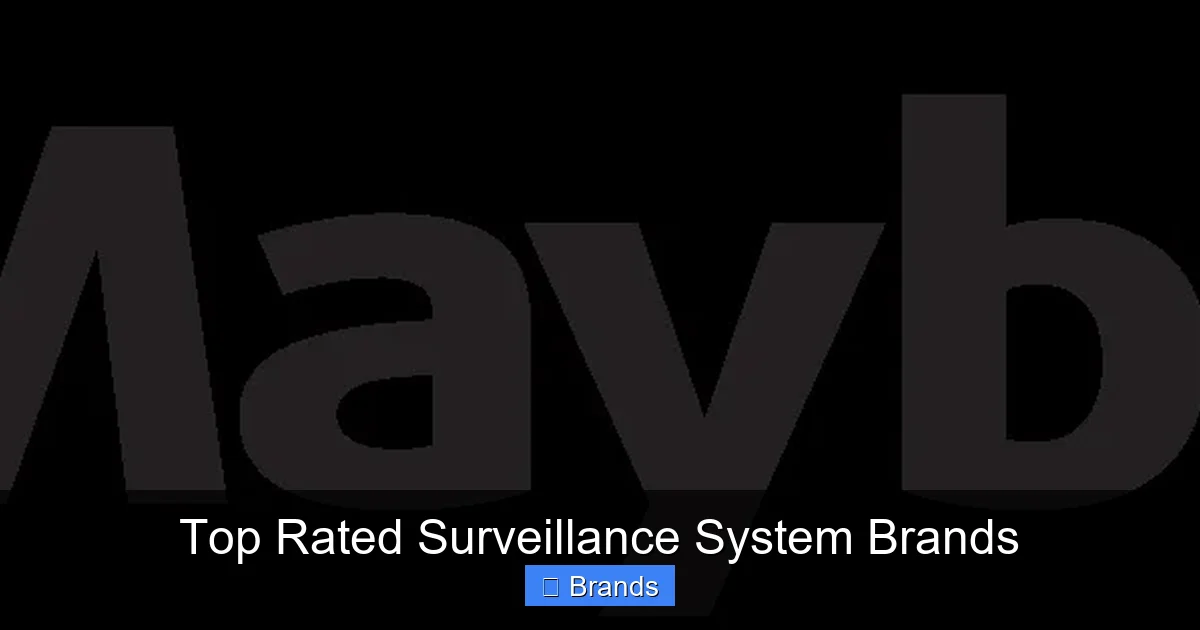 Top Rated Surveillance System Brands