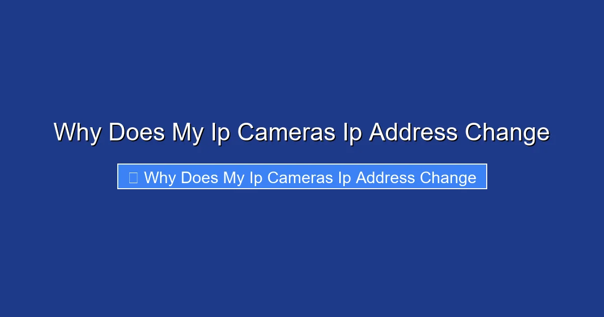 Why Does My Ip Cameras Ip Address Change