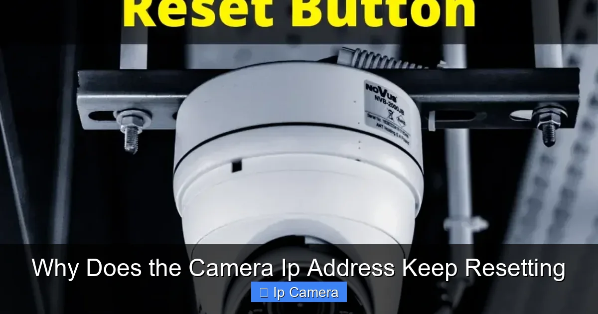 Why Does the Camera Ip Address Keep Resetting