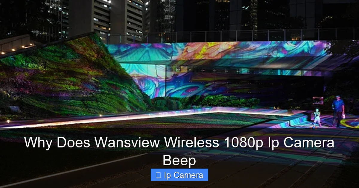 Why Does Wansview Wireless 1080p Ip Camera Beep