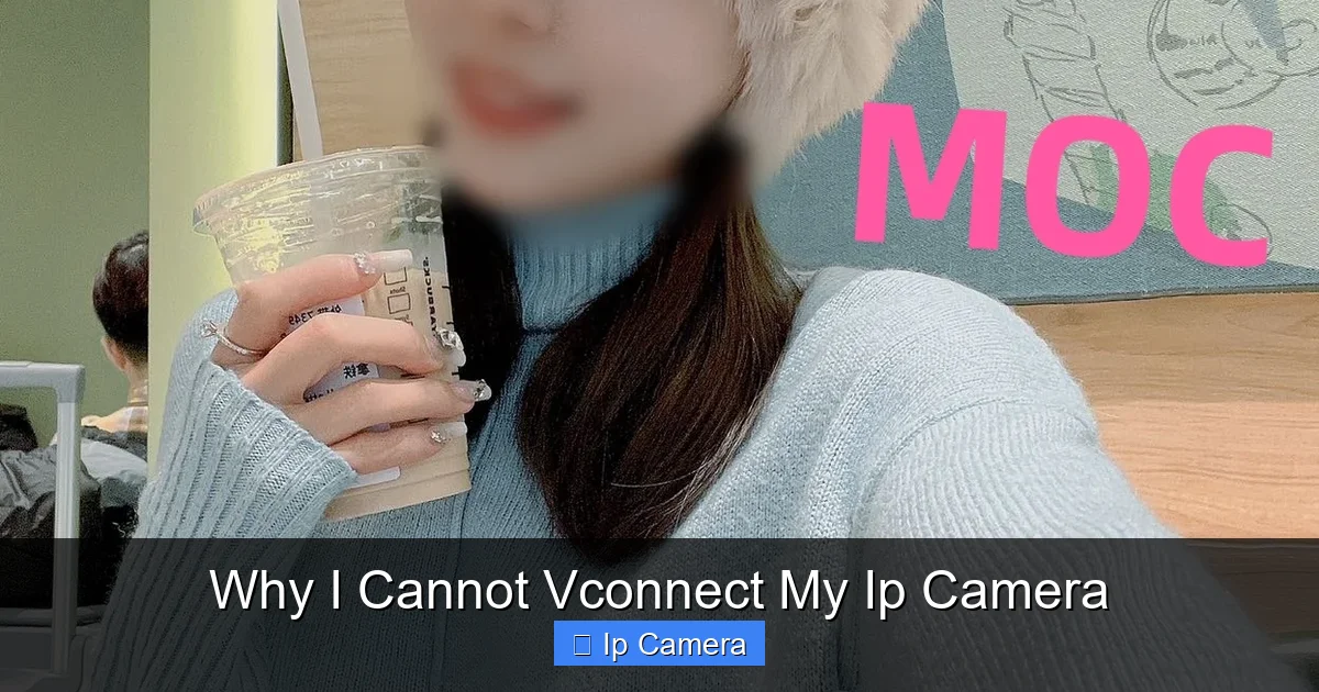 Why I Cannot Vconnect My Ip Camera