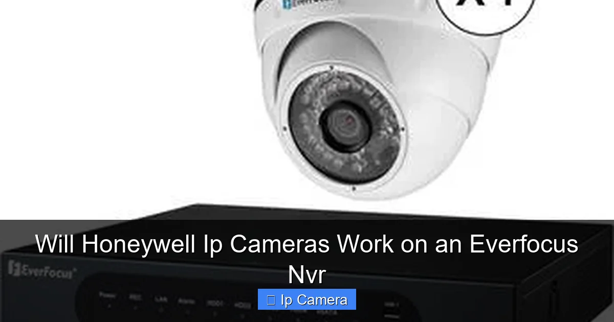 Will Honeywell Ip Cameras Work on an Everfocus Nvr