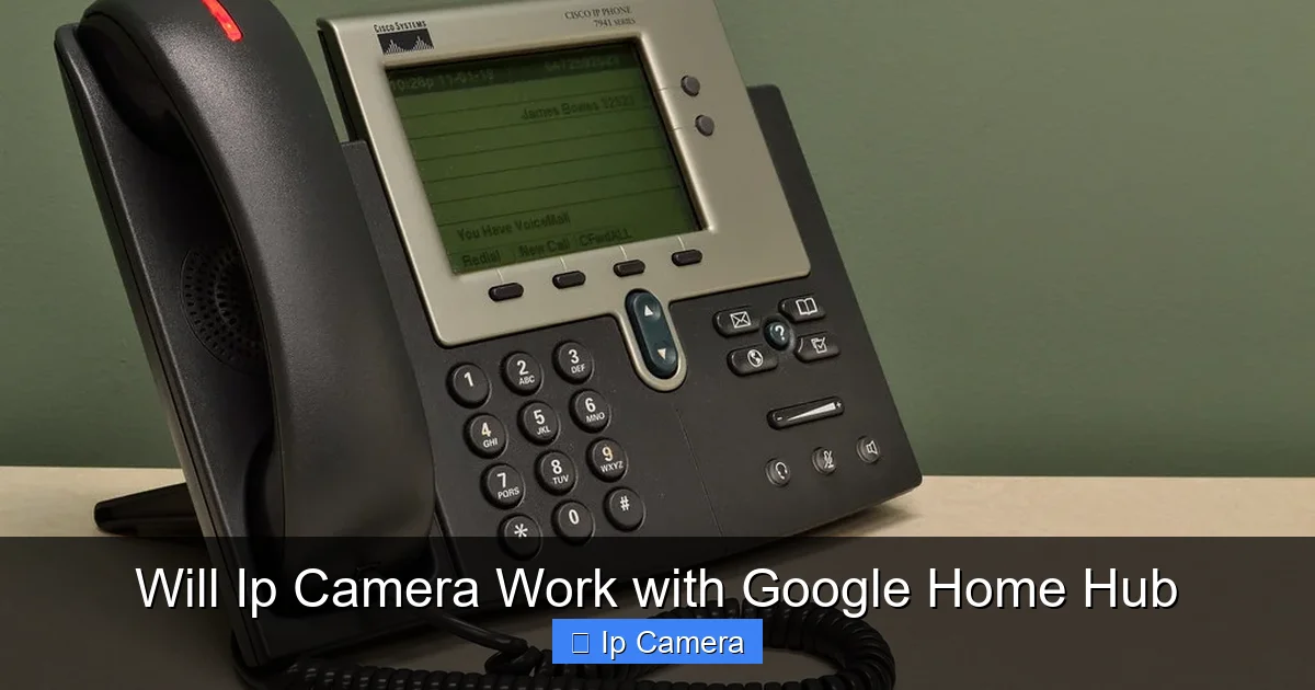 Will Ip Camera Work with Google Home Hub