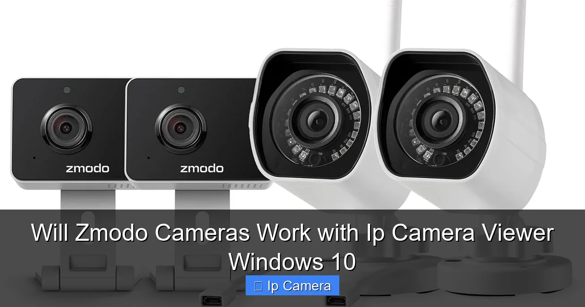 Will Zmodo Cameras Work with Ip Camera Viewer Windows 10