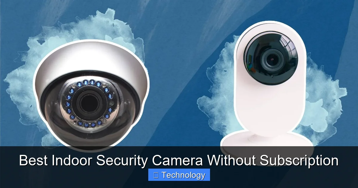 Best Indoor Security Camera Without Subscription