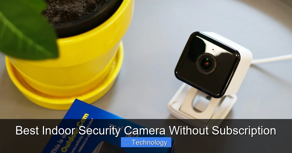 Best Indoor Security Camera Without Subscription